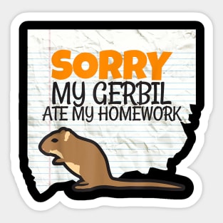 Sorry My Gerbil ate my Homework Kids, Teacher School Sticker